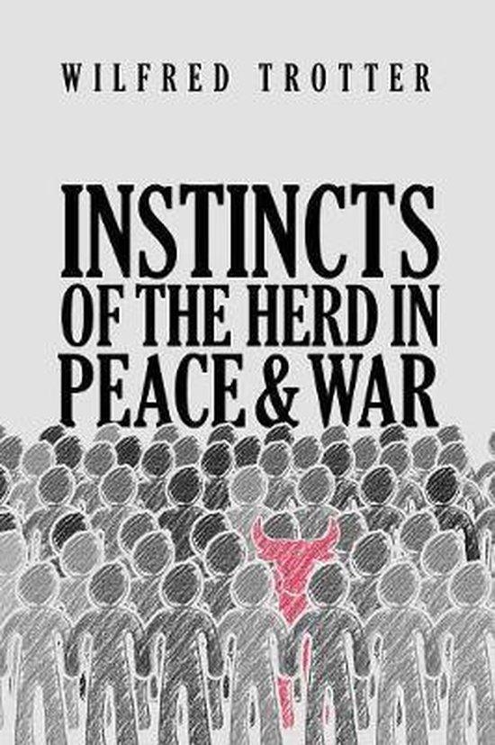 Instincts of the Herd in Peace and War - cover