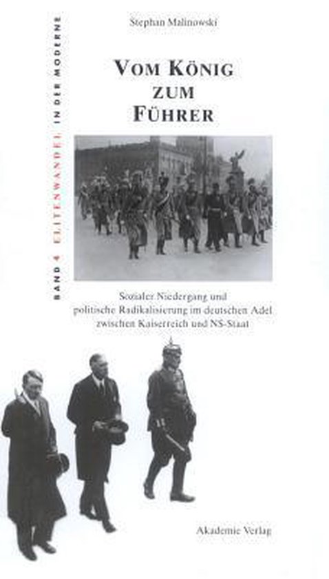 Boekomslag 'Vom König zum Führer'. Eerste foto: soldaten marcheren. Tweede foto: drie mannen in pakken en uniformen.
