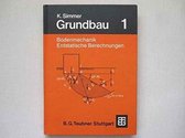 Grundbau: Teil 1 Bodenmechanik Und Erdstatische Berechnungen