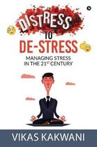 Distress to De-Stress