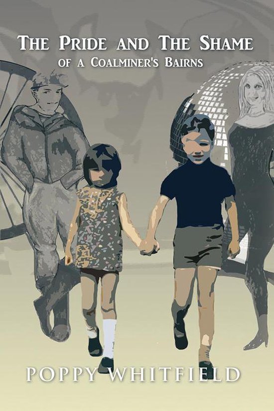 The Pride and the Shame of a Coalminer's Bairns - cover