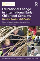 International Perspectives on Early Childhood Education - Educational Change in International Early Childhood Contexts