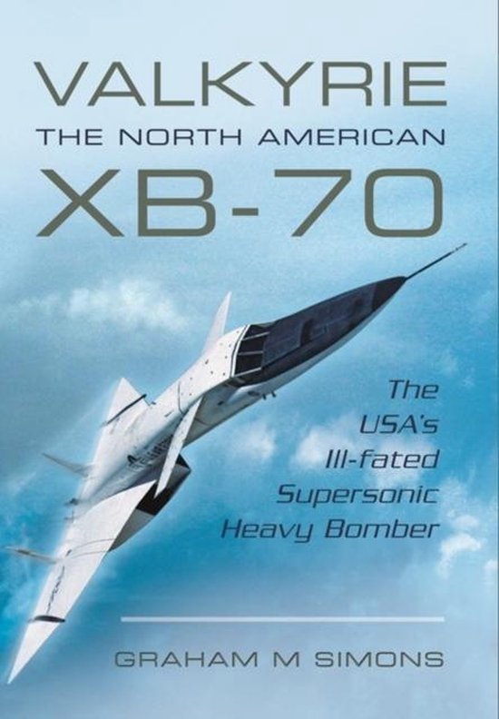 Valkyrie The North American XB 70