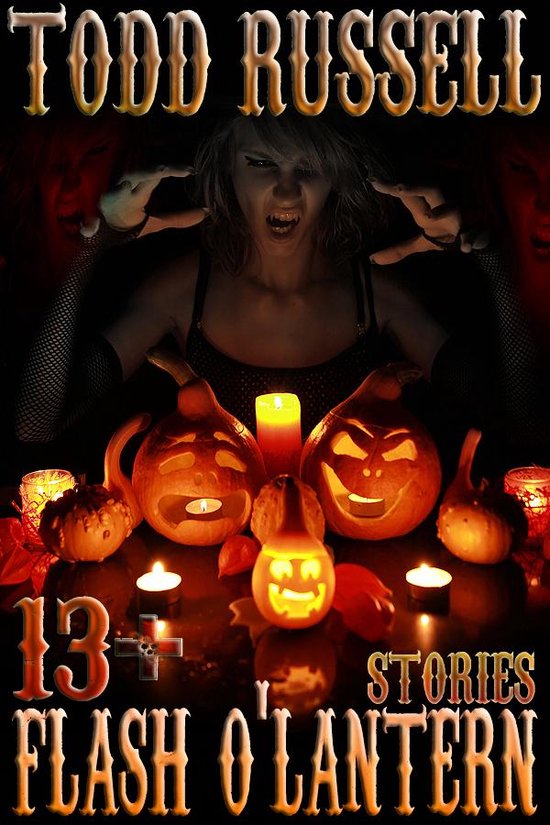 Flash O' Lantern: 13+ Stories - cover