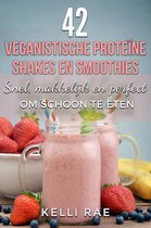 42 veganistische proteïne shakes en smoothies Snel, makkelijk en perfect om schoon te eten