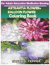 ASTRANTIA FLOWER+BALLOON FLOWER Coloring book for Adults Relaxation Meditation