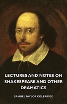 Lectures And Notes On Shakespeare And Other Dramatics
