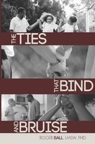 The Ties That Bind and Bruise