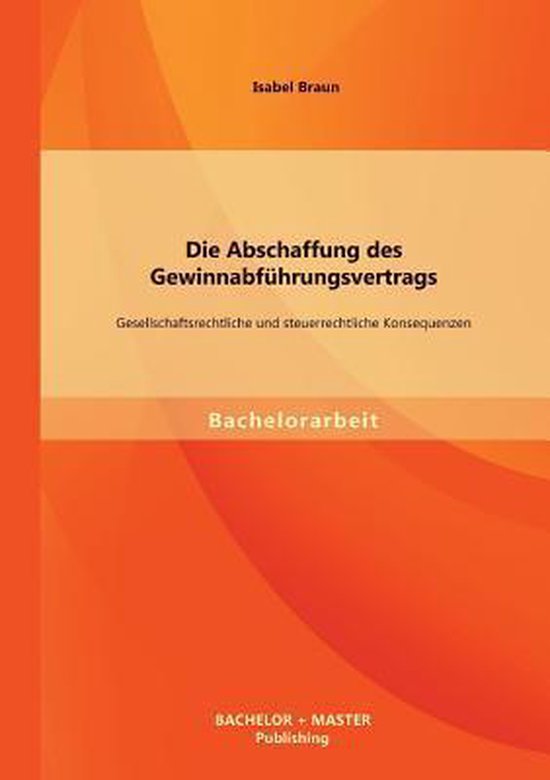 Die Abschaffung des Gewinnabführungsvertrags: Gesellschafts ... - cover