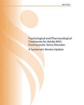 Psychological and Pharmacological Treatments for Adults with Posttraumatic Stress Disorder