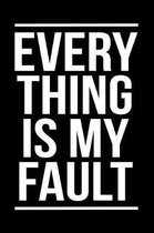 Everything Is My Fault