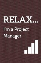 Relax... I'm a Project Manager