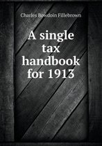 A Single Tax Handbook for 1913