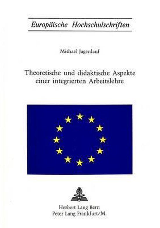 Theoretische Und Didaktische Aspekte Einer Integrierten Arbe ... - cover