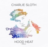 Charlie Sloth - Hood Heat Vol 1