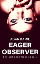 Deviant Behaviors 3 - Eager Observer