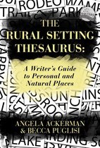 Writers Helping Writers Series 4 - The Rural Setting Thesaurus: A Writer's Guide to Personal and Natural Places