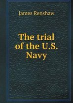 The trial of the U.S. Navy