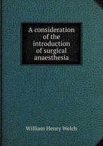 A consideration of the introduction of surgical anaesthesia