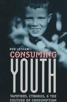 Consuming Youth - Vampires, Cyborgs & the Culture of Consumption