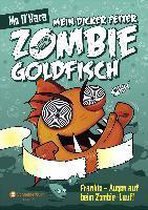 Mein dicker fetter Zombie-Goldfisch 08. Frankie - Augen auf beim Zombie-Lauf!