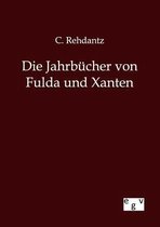 Die Jahrbücher von Fulda und Xanten
