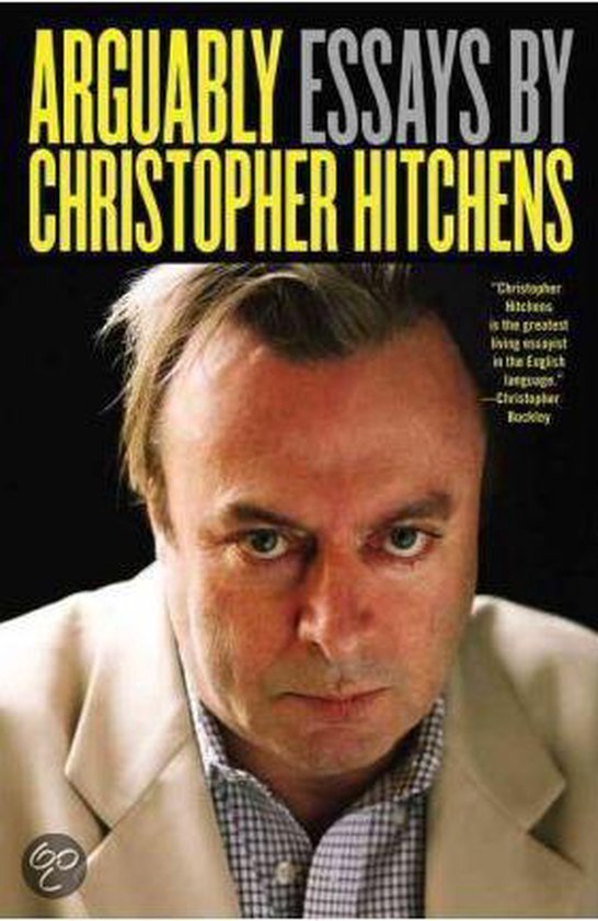 Boekomslag met "Arguably Essays by Christopher Hitchens" in gele en witte letters. Een close-up van Christopher Hitchens.