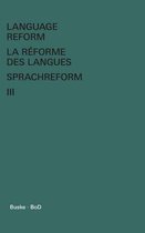 Language Reform - La Reforme Des Langues - Sprachreform Vol. III