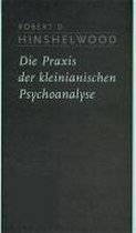 Die Praxis Der Kleinianischen Psychoanalyse