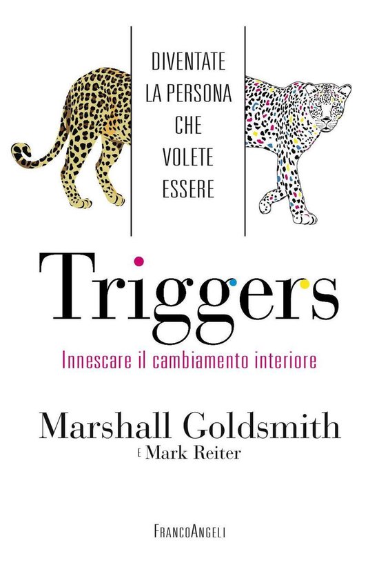 Triggers. Innescare il cambiamento interiore. Diventate la p ... - cover