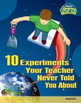 10 Experiments Your Teacher Never Told You About