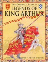 The Orchard Book of Legends of King Arthur