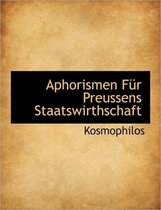 Aphorismen F R Preussens Staatswirthschaft