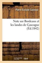 Histoire- Note Sur Bordeaux Et Les Landes de Gascogne