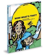 Mom! What's That?
