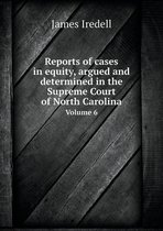 Reports of cases in equity, argued and determined in the Supreme Court of North Carolina Volume 6