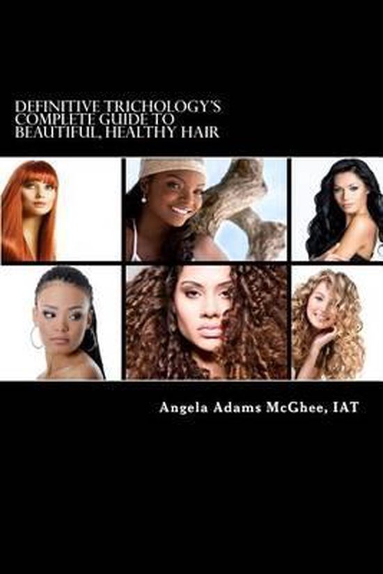 Definitive Trichology's Complete Guide to Healthy, Beautiful ... - cover