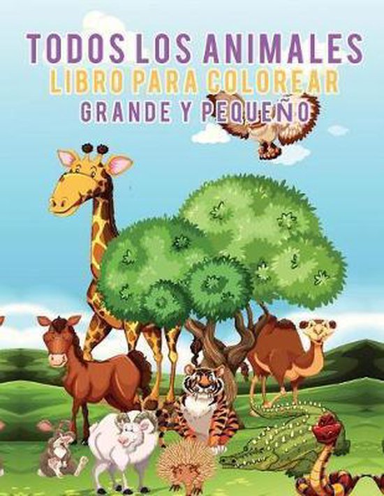 Todos los animales Libro para colorear grande y pequeño - cover