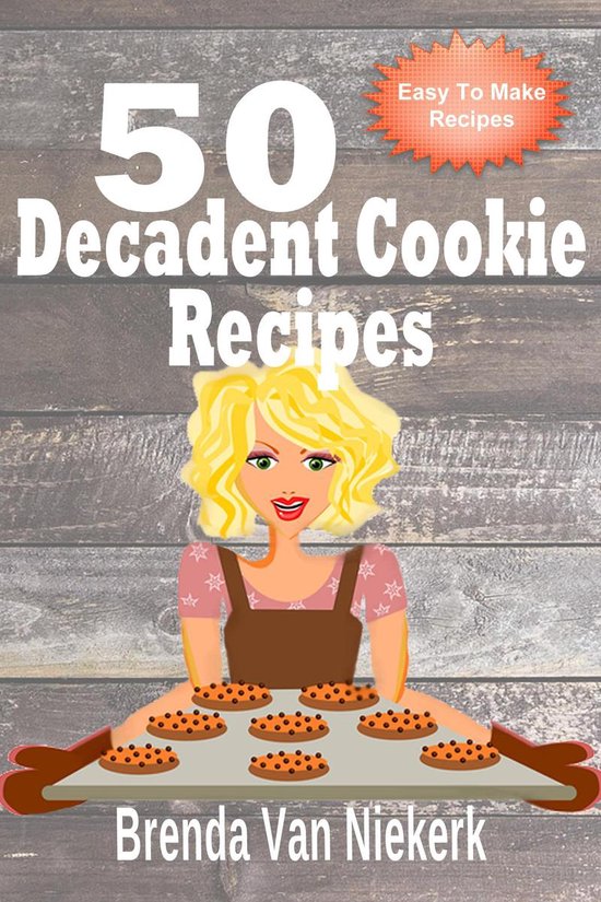 50 Decadent Recipes 2 - 50 Decadent Cookie Recipes - cover
