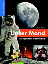Bachems Wissenswelt - Unser Mond - Eine kosmische Wissensreise