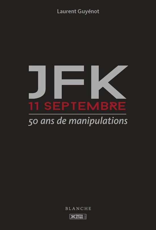 Kontre kulture - JFK 11-Septembre - 50 ans de manipulations