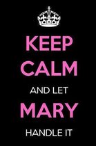 Keep Calm and Let Mary Handle It
