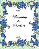 Changing to Positive