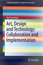 SpringerBriefs in Computer Science - Art, Design and Technology: Collaboration and Implementation