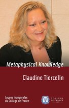 Leçons inaugurales - Metaphysical Knowledge