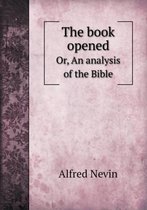 The Book Opened Or, an Analysis of the Bible