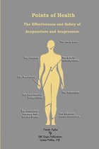 Points of Health The Effectiveness and Safety of Acupuncture and Acupressure