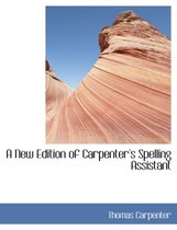 A New Edition of Carpenter's Spelling Assistant