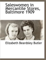 Saleswomen in Mercantile Stores, Baltimore 1909