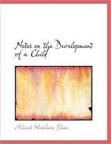 Notes on the Development of a Child